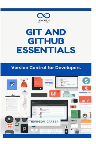 GIT AND GITHUB ESSENTIALS: Version Control for Developers GIT AND GITHUB ESSENTIALS: Version Control for Developers von Independently published