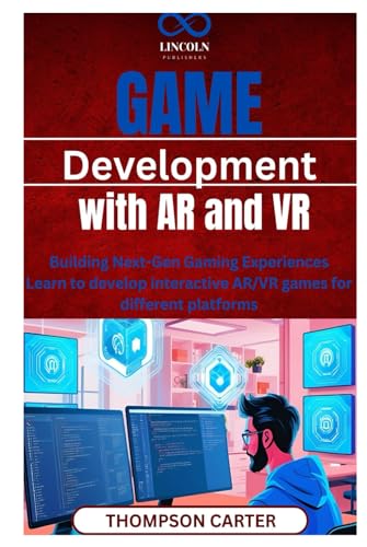 Game Development with AR and VR: Building Next-Gen Gaming Experiences Learn to develop interactive AR/VR games for different platforms Game Development with AR and VR: Building Next-Gen Gaming Experiences Learn to develop interactive AR/VR games for different platforms von Independently published