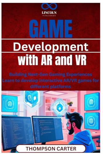 Game Development with AR and VR: Building Next-Gen Gaming Experiences Learn to develop interactive AR/VR games for different platforms Game Development with AR and VR: Building Next-Gen Gaming Experiences Learn to develop interactive AR/VR games for different platforms von Independently published