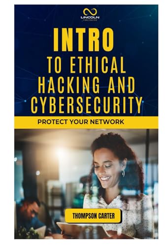 INTRO TO ETHICAL HACKING AND CYBERSECURITY: Protect Your Network INTRO TO ETHICAL HACKING AND CYBERSECURITY: Protect Your Network von Independently published