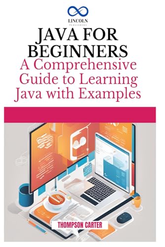 JAVA FOR BEGINNERS: A Comprehensive Guide to Learning Java JAVA FOR BEGINNERS: A Comprehensive Guide to Learning Java von Independently published
