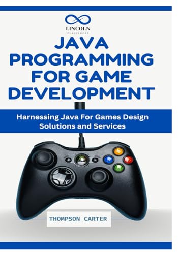 Java Programming for Game Development: Building Interactive Games with Java: From Basic Concepts to Advanced Techniques Java Programming for Game Development: Building Interactive Games with Java: From Basic Concepts to Advanced Techniques von Independently published