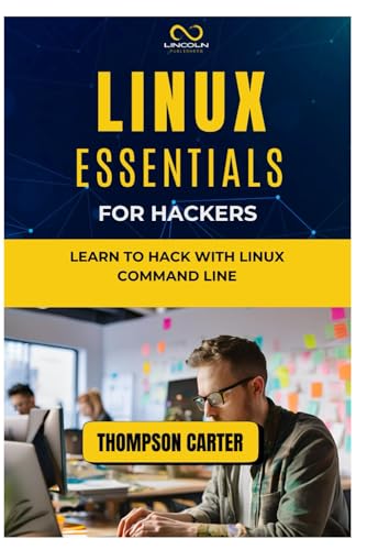 Linux Essentials for Hackers: Learn to Hack with Linux Command Line Linux Essentials for Hackers: Learn to Hack with Linux Command Line von Independently published