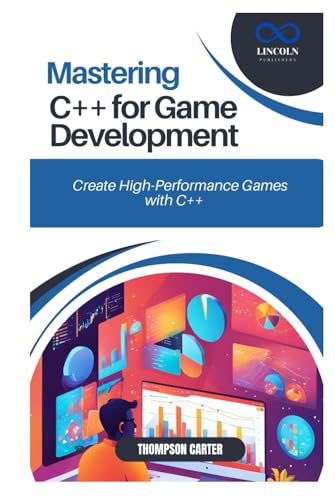 MASTERING C++ FOR GAME DEVELOPMENT: Create High-Performance Games with C++ MASTERING C++ FOR GAME DEVELOPMENT: Create High-Performance Games with C++ von Independently published