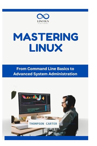 MASTERING THE LINUX COMMAND LINE: Essential Commands and Tips for Beginners MASTERING THE LINUX COMMAND LINE: Essential Commands and Tips for Beginners von Independently published