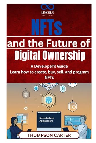 NFTs and the Future of Digital Ownership: A Developer’s Guide Learn how to create, buy, sell, and program NFTs NFTs and the Future of Digital Ownership: A Developer’s Guide Learn how to create, buy, sell, and program NFTs von Independently published