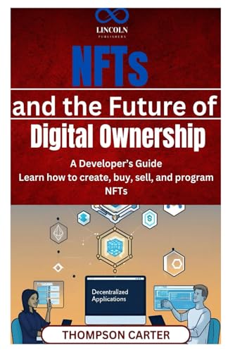 NFTs and the Future of Digital Ownership: A Developer’s Guide Learn how to create, buy, sell, and program NFTs NFTs and the Future of Digital Ownership: A Developer’s Guide Learn how to create, buy, sell, and program NFTs von Independently published