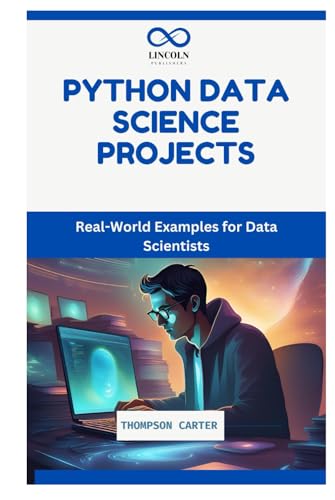PYTHON DATA SCIENCE PROJECTS: Real-World Examples for Data Scientists PYTHON DATA SCIENCE PROJECTS: Real-World Examples for Data Scientists von Independently published