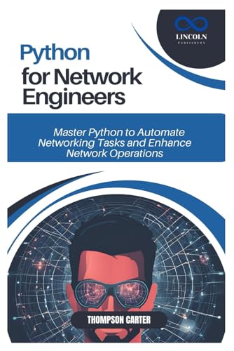 PYTHON FOR NETWORK ENGINEERS: Master Python to Automate Networking Tasks and Enhance Network Operations PYTHON FOR NETWORK ENGINEERS: Master Python to Automate Networking Tasks and Enhance Network Operations von Independently published