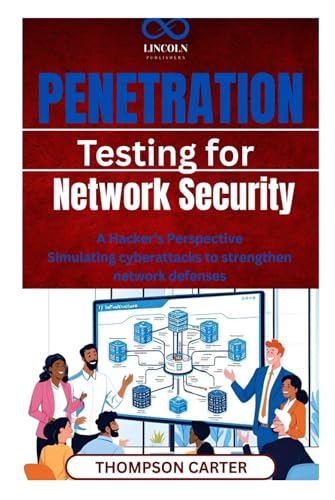 Penetration Testing for Network Security: A Hacker’s Perspective Simulating cyberattacks to strengthen network defenses Penetration Testing for Network Security: A Hacker’s Perspective Simulating cyberattacks to strengthen network defenses von Independently published