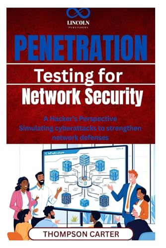 Penetration Testing for Network Security: A Hacker’s Perspective Simulating cyberattacks to strengthen network defenses Penetration Testing for Network Security: A Hacker’s Perspective Simulating cyberattacks to strengthen network defenses von Independently published
