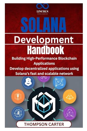 Solana Development Handbook: Building High-Performance Blockchain Applications Develop decentralized applications using Solana’s fast and scalable network Solana Development Handbook: Building High-Performance Blockchain Applications Develop decentralized applications using Solana’s fast and scalable network von Independently published