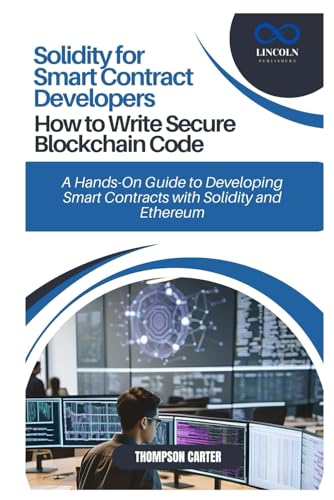 Solidity for Smart Contract Developers: How to Write Secure Blockchain Code: A Hands-On Guide to Developing Smart Contracts with Solidity and Ethereum Solidity for Smart Contract Developers: How to Write Secure Blockchain Code: A Hands-On Guide to Developing Smart Contracts with Solidity and Ethereum von Independently published