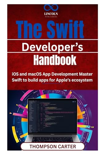 The Swift Developer’ Handbook: iOS and macOS App Development Master Swift to build apps for Apple’s ecosystem The Swift Developer’ Handbook: iOS and macOS App Development Master Swift to build apps for Apple’s ecosystem von Independently published