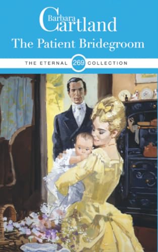 269. The Patient Bridegroom (The Eternal Collection, Band 269)