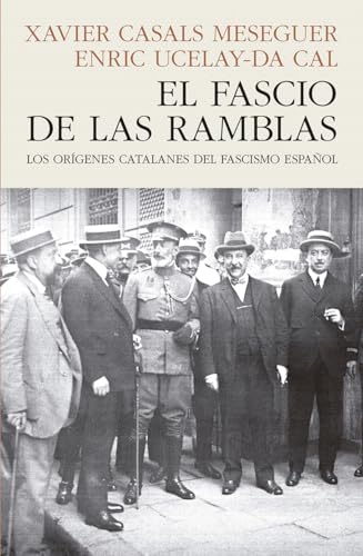 EL FASCIO DE LAS RAMBLAS: LOS ORÍGENES CATALANES DEL FASCISMO ESPAÑOL