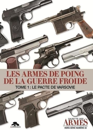 LES ARMES DE POING DE LA GUERRE FROIDE - TOME 1 : LE PACTE DE VARSOVIE von REGI ARM