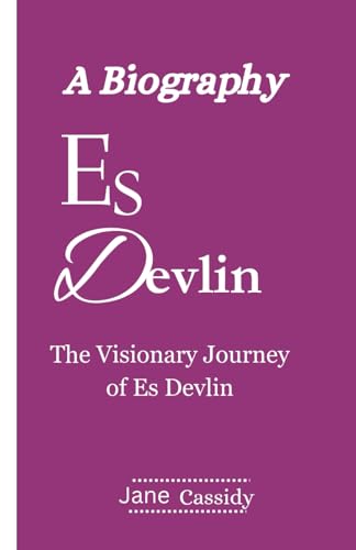ES DEVLIN BIOGRAPHY: The Visionary Journey of Es Devlin von Independently published