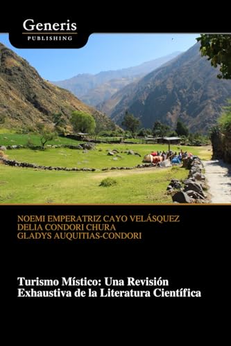 Turismo Místico: Una Revisión Exhaustiva de la Literatura Científica von BAYSHOP (Generis Publishing)