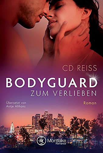 Bodyguard zum Verlieben: Roman (Große Gefühle in Hollywood) von Montlake Romance
