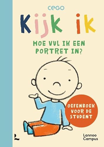 Kijk ik - Hoe vul ik een portret in?: Oefenboek von Lannoo Campus