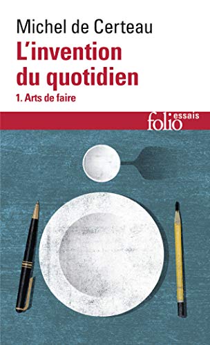 L'invention du quotidien, tome 1 : Arts de faire (Collection Folio/Essais, Band 1) von Gallimard Education