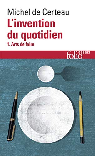 L'invention du quotidien, tome 1 : Arts de faire