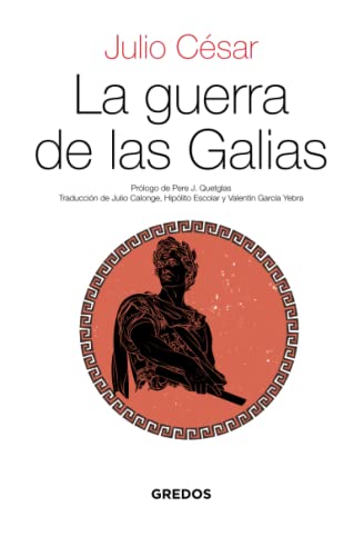 La guerra de las galias (Textos clásicos, Band 14) von Gredos