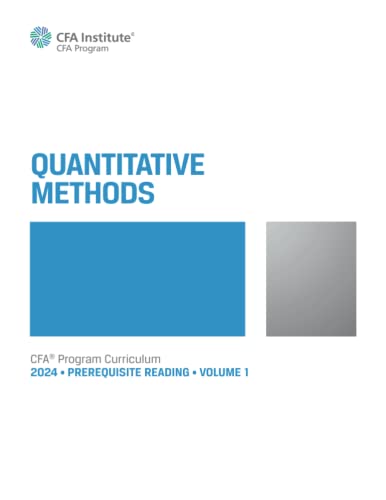 2024 CFA® Program Prerequisite Reading Volume 1: Quantitative Methods (2024 CFA® Program Prerequisite Readings, Band 1)