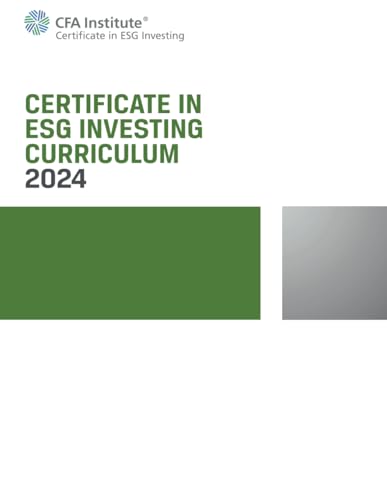 2024 Certificate in ESG Investing Curriculum: ESG Investing Official Training Manual von CFA Institute