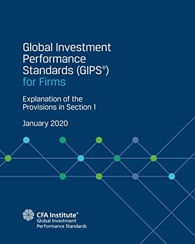 Global Investment Performance Standards (GIPS®) for Firms Explanation of the Provisions in Section 1