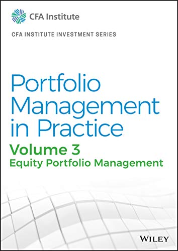 Portfolio Management in Practice, Volume 3: Equity Portfolio Management (The CFA Institute Series, 3, Band 3) von Wiley