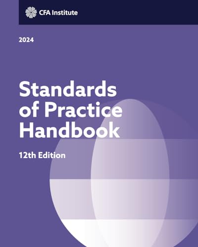 Standards of Practice Handbook, 12th Edition 2024 Standards of Practice Handbook, 12th Edition 2024