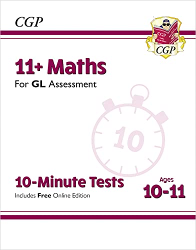 11+ GL 10-Minute Tests: Maths - Ages 10-11 Book 1 (with Online Edition): for the 2024 exams (CGP GL 11+ Ages 10-11)