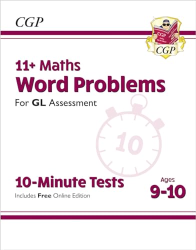 11+ GL 10-Minute Tests: Maths Word Problems - Ages 9-10 (with Online Edition) (CGP GL 11+ Ages 9-10)