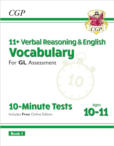 11+ GL 10-Minute Tests: Vocabulary for Verbal Reasoning & English - Ages 10-11 Book 1 (with Onl. Ed) (CGP GL 11+ Ages 10-11)
