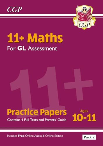 11+ GL Maths Practice Papers: Ages 10-11 - Pack 2 (with Parents' Guide & Online Edition): for the 2024 exams (CGP GL 11+ Ages 10-11) von Coordination Group Publications Ltd (CGP)