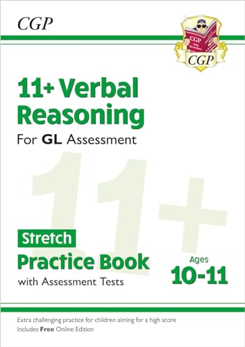 11+ GL Verbal Reasoning Stretch Practice Book & Assessment Tests - Ages 10-11 (with Online Edition): for the 2024 exams (CGP GL 11+ Ages 10-11)