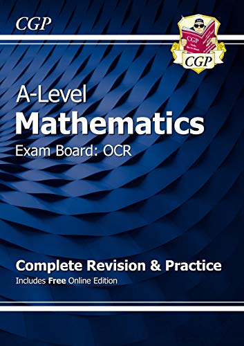 A-Level Maths OCR Complete Revision & Practice (with Online Edition): for the 2024 and 2025 exams (CGP OCR A-Level Maths)
