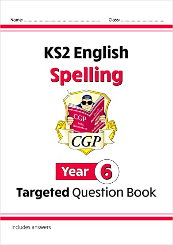 KS2 English Year 6 Spelling Targeted Question Book (with Answers) (CGP Year 6 English)