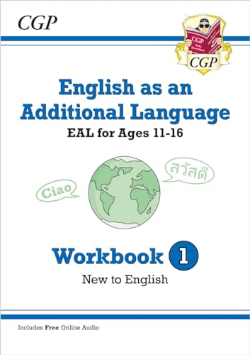 English as an Additional Language (EAL) for Ages 11-16 - Workbook 1 (New to English) (CGP EAL)