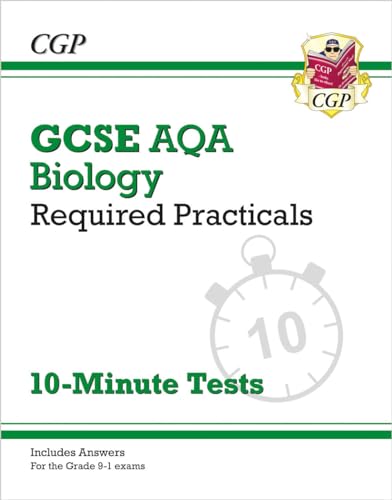 GCSE Biology: AQA Required Practicals 10-Minute Tests (includes Answers): for the 2024 and 2025 exams (CGP AQA GCSE Biology)