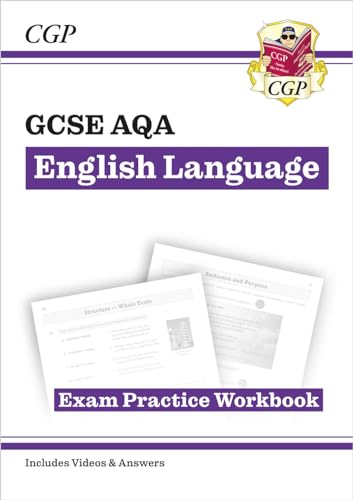 GCSE English Language AQA Exam Practice Workbook - includes Answers and Videos (CGP AQA GCSE English Language) GCSE English Language AQA Exam Practice Workbook - includes Answers and Videos (CGP AQA GCSE English Language)