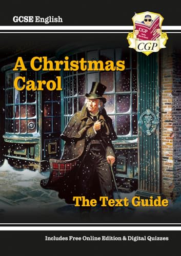 GCSE English Text Guide - A Christmas Carol includes Online Edition & Quizzes (CGP GCSE English Text Guides)