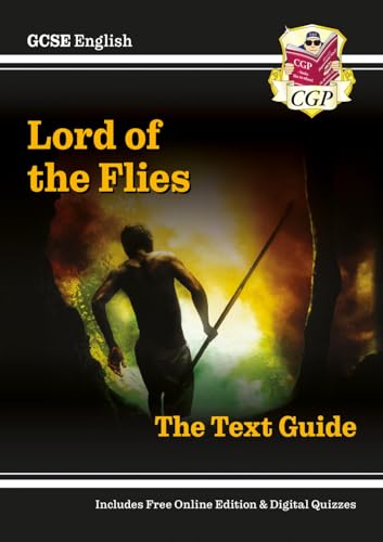 GCSE English Text Guide - Lord of the Flies includes Online Edition & Quizzes (CGP GCSE English Text Guides) GCSE English Text Guide - Lord of the Flies includes Online Edition & Quizzes (CGP GCSE English Text Guides)