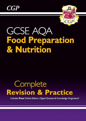 New GCSE Food Preparation & Nutrition AQA Complete Revision & Practice (with Online Ed. and Quizzes) (CGP AQA GCSE Food Prep)