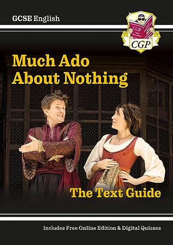 GCSE English Shakespeare Text Guide - Much Ado About Nothing includes Online Edition & Quizzes (CGP GCSE English Text Guides) GCSE English Shakespeare Text Guide - Much Ado About Nothing includes Online Edition & Quizzes (CGP GCSE English Text Guides)