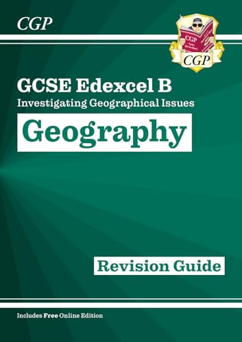 GCSE Geography Edexcel B Revision Guide includes Online Edition (CGP Edexcel B GCSE Geography)