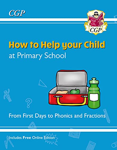 How to Help your Child at Primary School: From First Days to Phonics and Fractions (CGP KS1) von Coordination Group Publications Ltd (CGP)