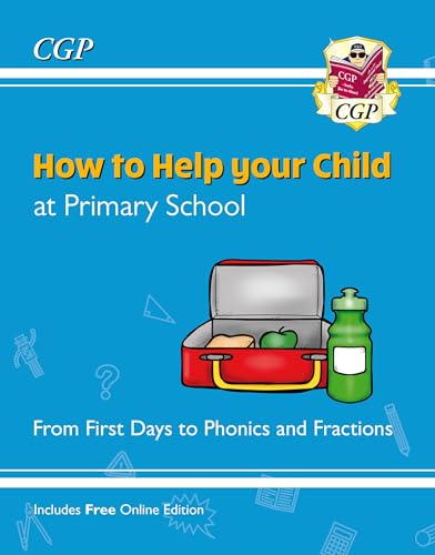 How to Help your Child at Primary School: From First Days to Phonics and Fractions (CGP KS1) von Coordination Group Publications Ltd (CGP)